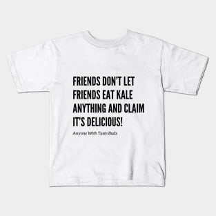 Friends Don’t Let Friends Eat Kale Kids T-Shirt